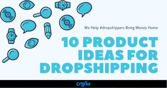 10 ideas of products to for dropshipping