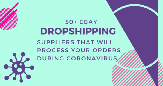 eBay dropshipping suppliers that will process your orders during coronavirus
