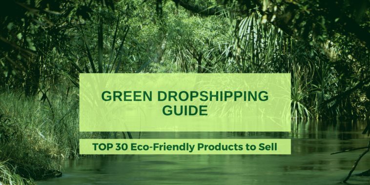 Green Dropshipping Guide