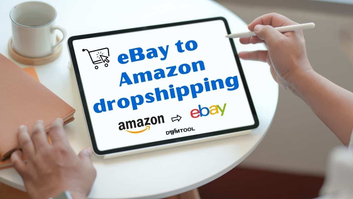 https://blog.dsmtool.com/wp-content/uploads/2021/08/amazon-to-ebay-dropshipping-.jpg