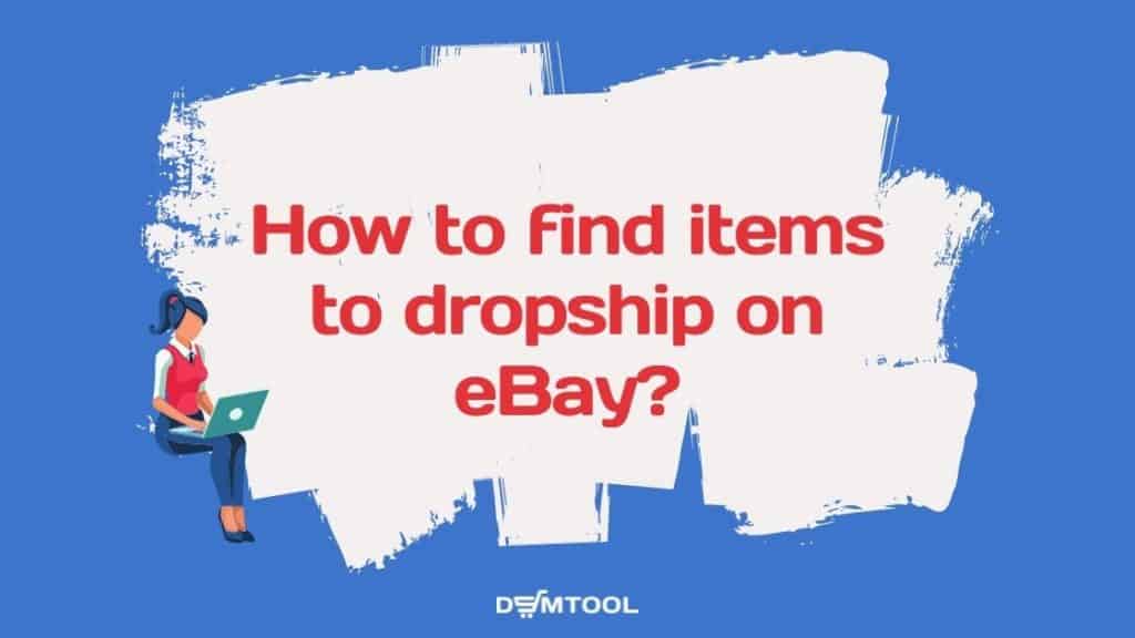 How to find items to dropship on eBay?