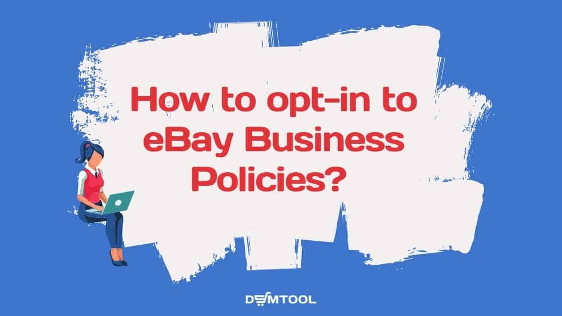 How To Set Up Ebay Business Policies [practical Examples] - @dsmtool