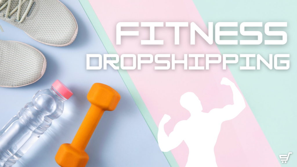 dropshipping fitness products guide