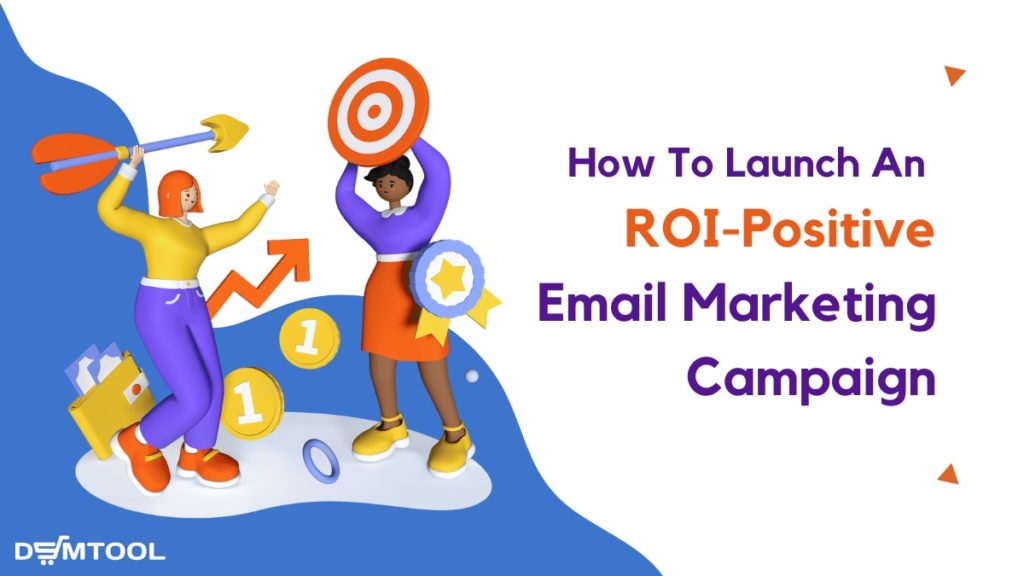 ROI-Positive Email Marketing Campaign