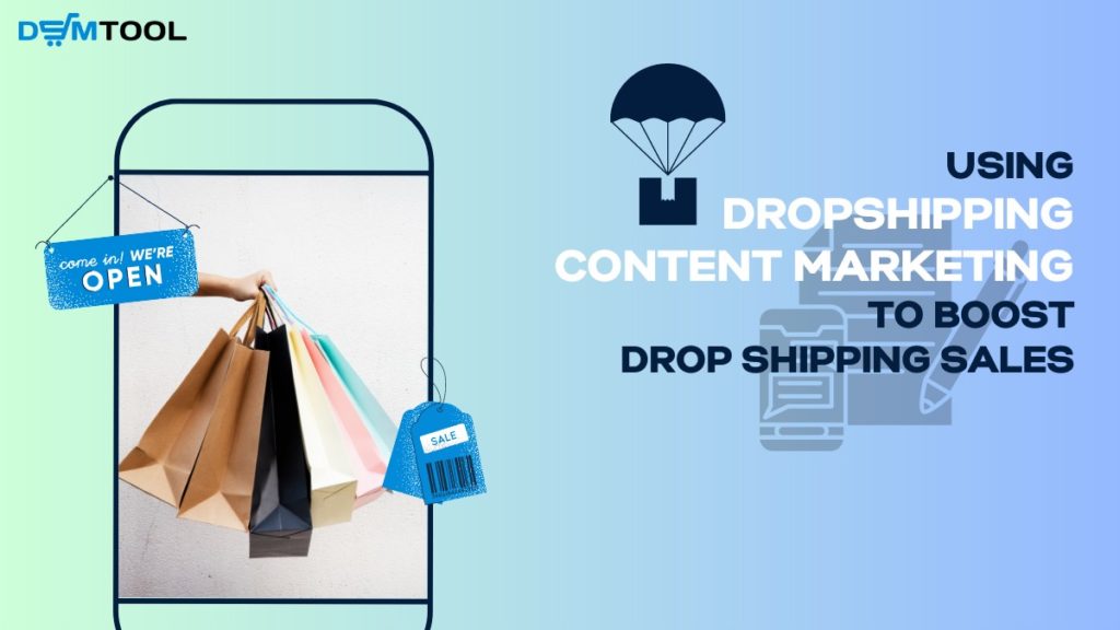 boost sales with dropshipping content marketing